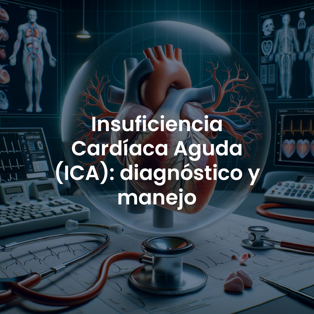 Insuficiencia Cardiaca Aguda (ICA): Diagnóstico y Manejo